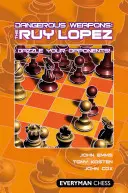 Dangerous Weapons: Ruy Lopez - Dangerous Weapons: The Ruy Lopez