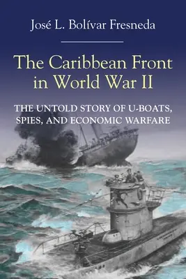 Frontul din Caraibe în Al Doilea Război Mondial - The Caribbean Front in World war II