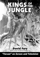 Kings of the Jungle (Regii junglei): O referință ilustrată la Tarzan pe ecran și la televiziune - Kings of the Jungle: An Illustrated Reference to Tarzan on Screen and Television