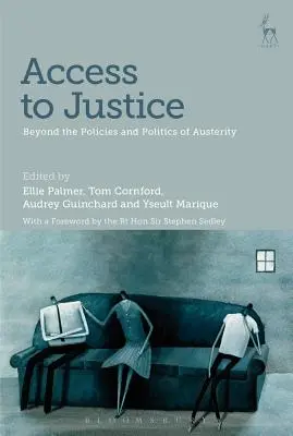 Accesul la justiție: Dincolo de politicile și politicile de austeritate - Access to Justice: Beyond the Policies and Politics of Austerity