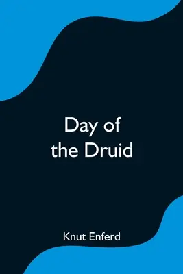 Ziua druidului - Day of the Druid
