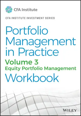Managementul portofoliului în practică, volumul 3: Managementul portofoliului de acțiuni Workbook - Portfolio Management in Practice, Volume 3: Equity Portfolio Management Workbook