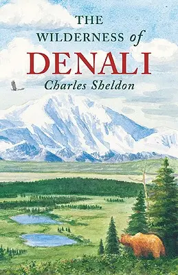 Sălbăticia din Denali - The Wilderness of Denali