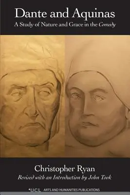 Dante și Aquino: Un studiu al naturii și al harului în Comedie - Dante and Aquinas: A Study of Nature and Grace in the Comedy