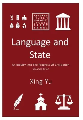 Limbă și stat: O investigație asupra progresului civilizației, ediția a doua - Language and State: An Inquiry into the Progress of Civilization, Second Edition
