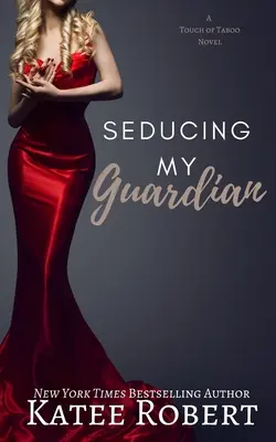 Seducându-mi gardianul - Seducing My Guardian