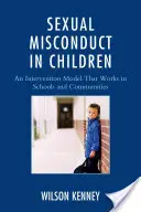 Comportamentul sexual inadecvat la copii: Un model de intervenție care funcționează în școli și comunități - Sexual Misconduct in Children: An Intervention Model That Works in Schools and Communities