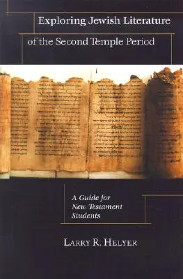 Explorarea literaturii evreiești din perioada celui de-al Doilea Templu: Un ghid pentru studenții Noului Testament - Exploring Jewish Literature of the Second Temple Period: A Guide for New Testament Students