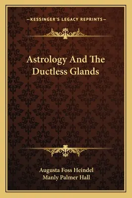 Astrologia și glandele fără conducte - Astrology and the Ductless Glands