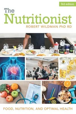 Nutriționistul: Alimente, nutriție și sănătate optimă - The Nutritionist: Food, Nutrition, and Optimal Health