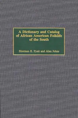 Un dicționar și un catalog al vieții populare afro-americane din sud - A Dictionary and Catalog of African American Folklife of the South