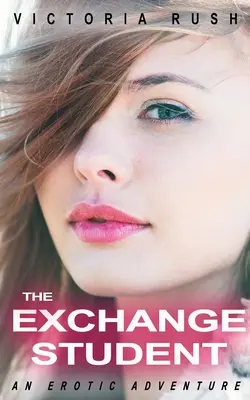 Studentul de schimb: O aventură erotică - The Exchange Student: An Erotic Adventure