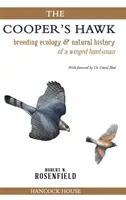 Șoimul lui Cooper: ecologia reproducerii și istoria naturală a unui vânător înaripat - The Cooper's Hawk: breeding ecology & natural history of a winged huntsman