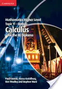 Matematică de nivel superior pentru opțiunea de diplomă Ib Topic 9 Calculus - Mathematics Higher Level for the Ib Diploma Option Topic 9 Calculus