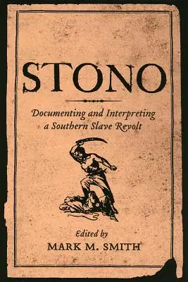 Stono: Documentarea și interpretarea unei revolte a sclavilor din sud - Stono: Documenting and Interpreting a Southern Slave Revolt