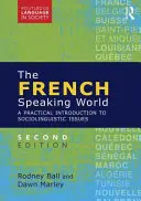 Lumea francofonă: O introducere practică în problemele sociolingvistice - The French-Speaking World: A Practical Introduction to Sociolinguistic Issues