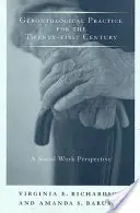 Gerontological Practice for the Twenty-First Century: O perspectivă a asistenței sociale - Gerontological Practice for the Twenty-First Century: A Social Work Perspective