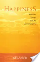 Fericirea: Fortuna, succesul și spiritul uman - Happiness: Fortune, Success, and the Human Spirit
