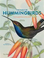 The Family of Hummingbirds: Amprentele complete ale lui John Gould - The Family of Hummingbirds: The Complete Prints of John Gould