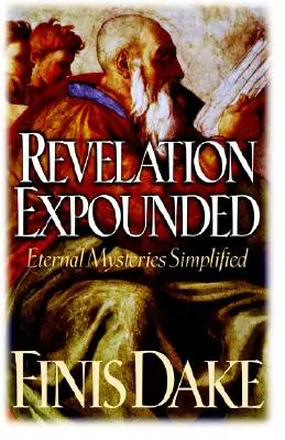Apocalipsa explicată - Revelation Expouned