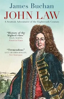 John Law: Un aventurier scoțian al secolului al XVIII-lea - John Law: A Scottish Adventurer of the Eighteenth Century