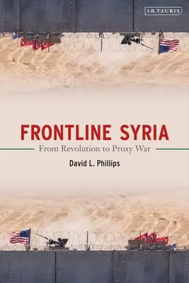 Siria în prima linie: De la revoluție la războiul proxy - Frontline Syria: From Revolution to Proxy War