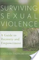 Supraviețuirea violenței sexuale: Un ghid pentru recuperare și emancipare - Surviving Sexual Violence: A Guide to Recovery and Empowerment