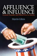 Afluență și influență: Inegalitatea economică și puterea politică în America - Affluence and Influence: Economic Inequality and Political Power in America