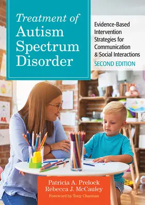 Tratamentul tulburării de spectru autist: Strategii de intervenție bazate pe dovezi pentru comunicare și interacțiuni sociale - Treatment of Autism Spectrum Disorder: Evidence-Based Intervention Strategies for Communication & Social Interactions