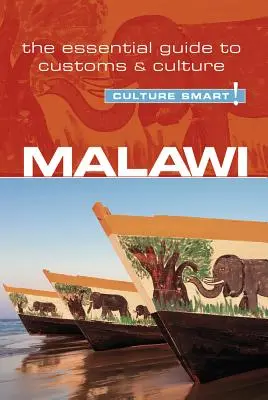 Malawi - Culture Smart!, volumul 92: Ghidul esențial pentru obiceiuri și cultură - Malawi - Culture Smart!, Volume 92: The Essential Guide to Customs & Culture