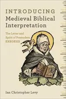Introducere în interpretarea biblică medievală: Simțurile Scripturii în exegeza premodernă - Introducing Medieval Biblical Interpretation: The Senses of Scripture in Premodern Exegesis