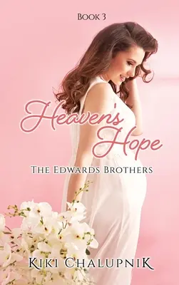 Heaven's Hope: Frații Edwards Cartea 3 - Heaven's Hope: The Edwards' Brothers Book 3