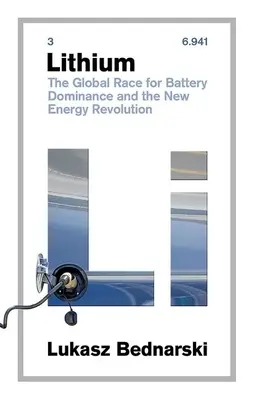 Litiu: Cursa globală pentru dominația bateriilor și noua revoluție energetică - Lithium: The Global Race for Battery Dominance and the New Energy Revolution