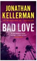 Bad Love (Alex Delaware series, Book 8) - Un thriller psihologic tensionat și terifiant - Bad Love (Alex Delaware series, Book 8) - A taut, terrifying psychological thriller
