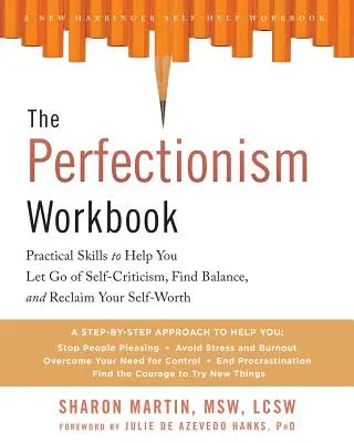 Cartea de lucru CBT pentru perfecționism: Evidence-Based Skills to Help You Let Go of Self-Criticism, Build Self-Esteem, and Find Balance - The CBT Workbook for Perfectionism: Evidence-Based Skills to Help You Let Go of Self-Criticism, Build Self-Esteem, and Find Balance