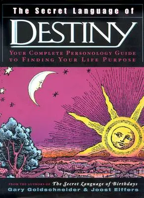 Limbajul secret al destinului: Un ghid personologic pentru a-ți găsi scopul în viață - The Secret Language of Destiny: A Personology Guide to Finding Your Life Purpose
