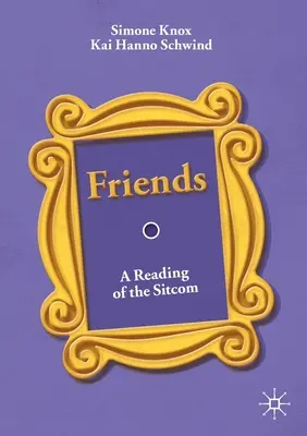 Friends: O lectură a sitcom-ului - Friends: A Reading of the Sitcom