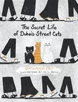 Viața secretă a pisicilor de stradă din Dubai - Secret Life of Dubai's Street Cats