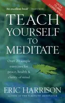 Învață-te să meditezi - Peste 20 de exerciții simple pentru pace, sănătate și claritate a minții - Teach Yourself To Meditate - Over 20 simple exercises for peace, health & clarity of mind
