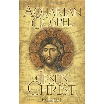 Evanghelia acvariană a lui Iisus Hristos: Bazele filozofice și practice ale Bisericii Universale și ale Religiei Mondiale a Epocii Vărsătorului; Transcris - The Aquarian Gospel of Jesus the Christ: The Philosophic and Practical Basis of the Church Universal and World Religion of the Aquarian Age; Transcrib