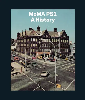 Moma Ps1: O istorie - Moma Ps1: A History