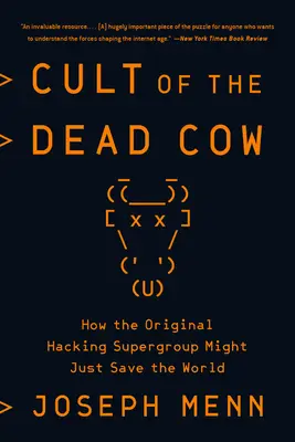 Cultul vacii moarte: Cum supergrupul original de hackeri ar putea salva lumea - Cult of the Dead Cow: How the Original Hacking Supergroup Might Just Save the World