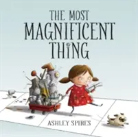 Cel mai magnific lucru - The Most Magnificent Thing