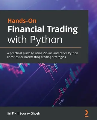 Hands-On Financial Trading with Python: Un ghid practic pentru utilizarea Zipline și a altor biblioteci Python pentru backtesting-ul strategiilor de tranzacționare - Hands-On Financial Trading with Python: A practical guide to using Zipline and other Python libraries for backtesting trading strategies
