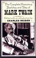 The Complete Humorous Sketches and Tales of Mark Twain