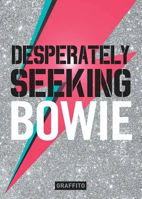 În căutarea disperată a lui Bowie - Desperately Seeking Bowie