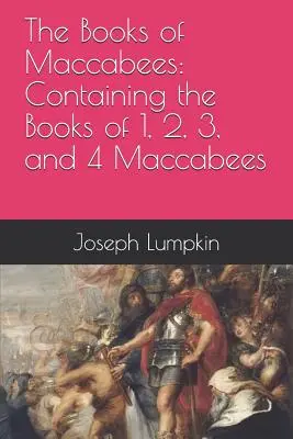 The Books of Maccabees: Conține cărțile 1, 2, 3 și 4 Macabee - The Books of Maccabees: Containing the Books of 1, 2, 3, and 4 Maccabees