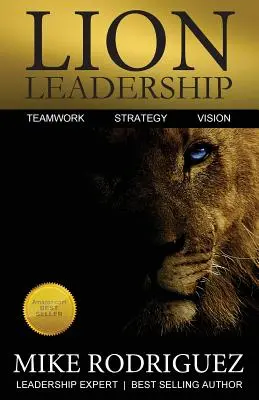 Lion Leadership: Lucru în echipă, strategie, viziune - Lion Leadership: Teamwork, Strategy, Vision