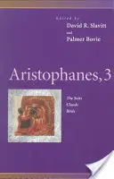 Aristofan, 3: Costumele, Norii, Păsările - Aristophanes, 3: The Suits, Clouds, Birds
