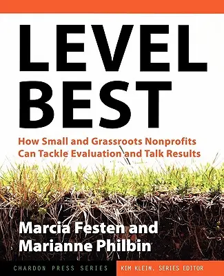 Level Best: Cum pot organizațiile non-profit mici și de bază să abordeze evaluarea și să vorbească despre rezultate - Level Best: How Small and Grassroots Nonprofits Can Tackle Evaluation and Talk Results